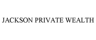 JACKSON PRIVATE WEALTH