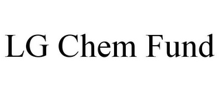 LG CHEM FUND