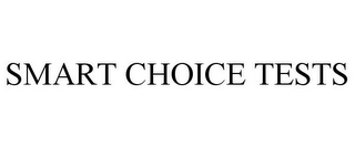 SMART CHOICE TESTS