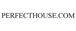 PERFECTHOUSE.COM