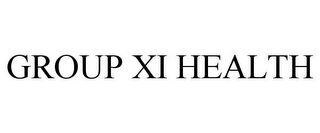 GROUP XI HEALTH