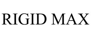 RIGID MAX