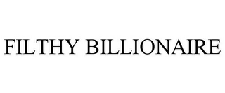 FILTHY BILLIONAIRE