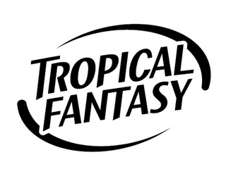 TROPICAL FANTASY