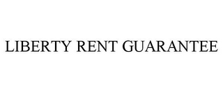 LIBERTY RENT GUARANTEE