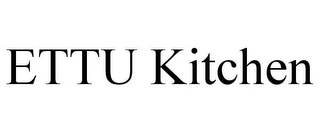 ETTU KITCHEN