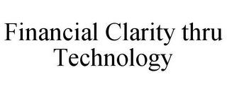 FINANCIAL CLARITY THRU TECHNOLOGY