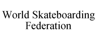 WORLD SKATEBOARDING FEDERATION