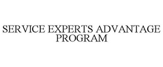 SERVICE EXPERTS ADVANTAGE PROGRAM