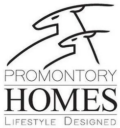 PROMONTORY HOMES LIFESTYLE DESIGNED