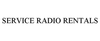 SERVICE RADIO RENTALS