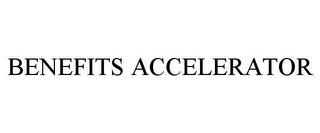 BENEFITS ACCELERATOR