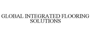 GLOBAL INTEGRATED FLOORING SOLUTIONS