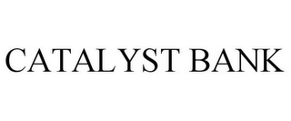 CATALYST BANK