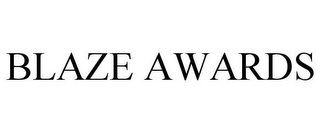 BLAZE AWARDS