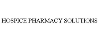 HOSPICE PHARMACY SOLUTIONS