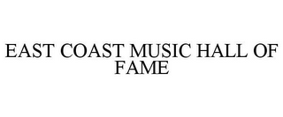 EAST COAST MUSIC HALL OF FAME