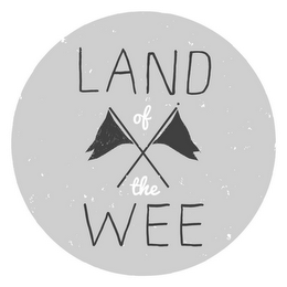 LAND OF THE WEE