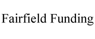 FAIRFIELD FUNDING