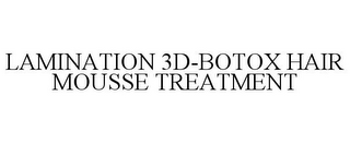 LAMINATION 3D-BOTOX HAIR MOUSSE TREATMENT