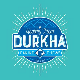 A HEALTHY TREAT DURKHA CANINE CHEWS EST2015