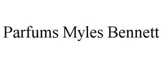 PARFUMS MYLES BENNETT