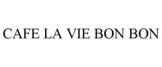 CAFE LA VIE BON BON