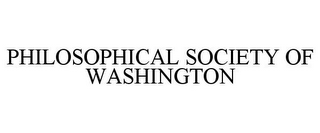 PHILOSOPHICAL SOCIETY OF WASHINGTON