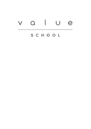 VALUE SCHOOL