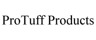 PROTUFF PRODUCTS