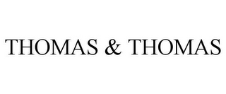 THOMAS & THOMAS