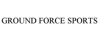 GROUND FORCE SPORTS