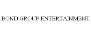 BOND GROUP ENTERTAINMENT