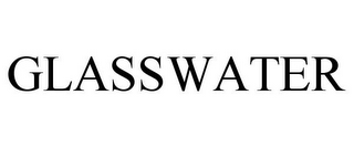 GLASSWATER