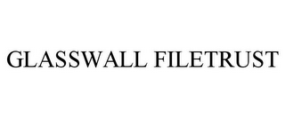 GLASSWALL FILETRUST