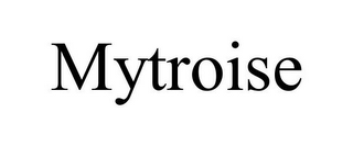 MYTROISE