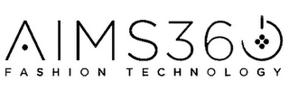 AIMS 360 FASHION TECHNOLOGY