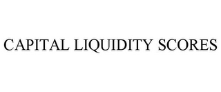 CAPITAL LIQUIDITY SCORES