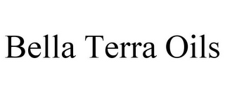 BELLA TERRA OILS