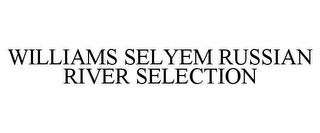 WILLIAMS SELYEM RUSSIAN RIVER SELECTION