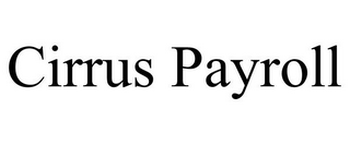 CIRRUS PAYROLL