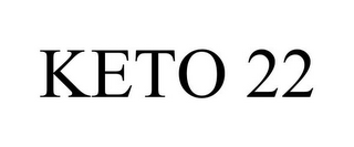 KETO 22