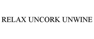 RELAX UNCORK UNWINE