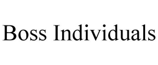 BOSS INDIVIDUALS