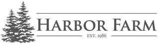 HARBOR FARM EST.1986