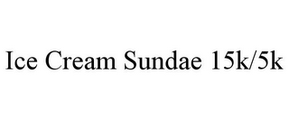 ICE CREAM SUNDAE 15K/5K