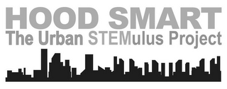 HOOD SMART THE URBAN STEMULUS PROJECT