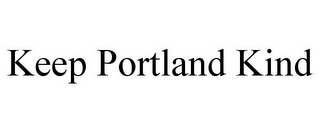 KEEP PORTLAND KIND