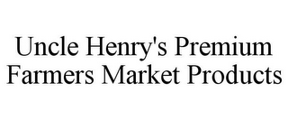 UNCLE HENRY'S PREMIUM FARMERS MARKET PRODUCTS