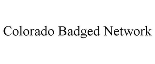 COLORADO BADGED NETWORK